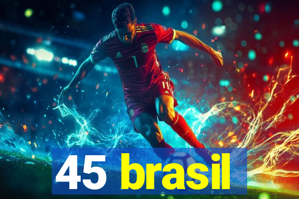 45 brasil